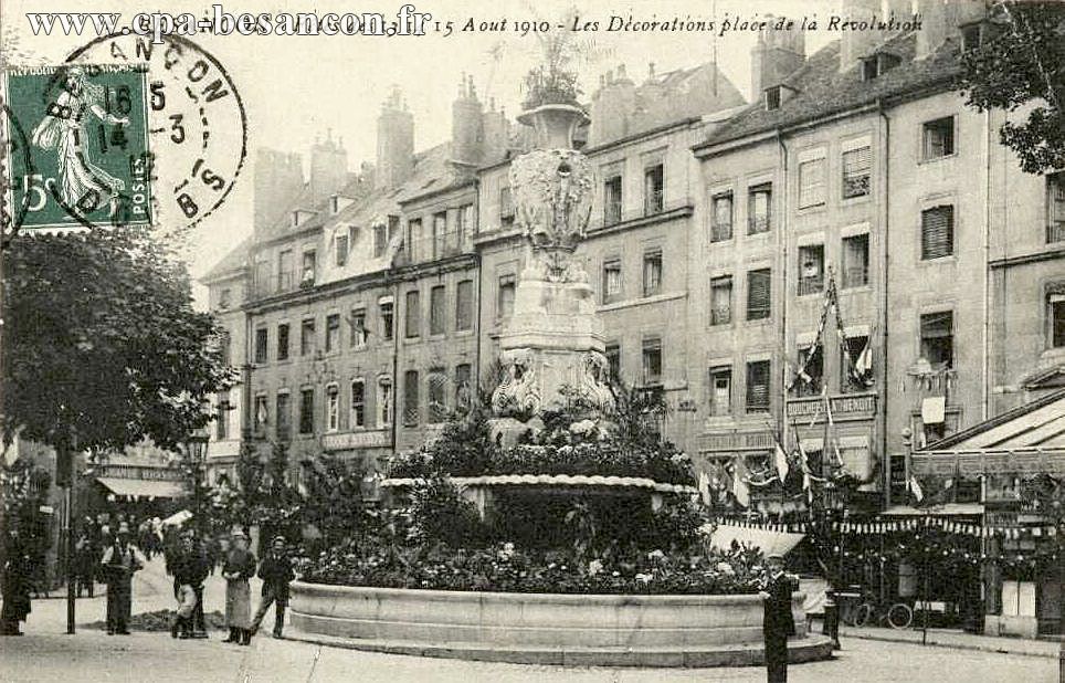 15 - BESANÇON - Fêtes des 13 14 15 Aout 1910 - Les Décorations place de la Révolution